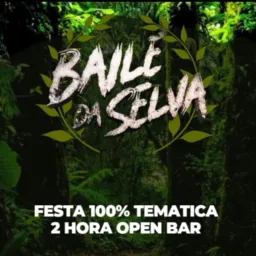 BAILE DA SELVA 🌲🌳 08/03