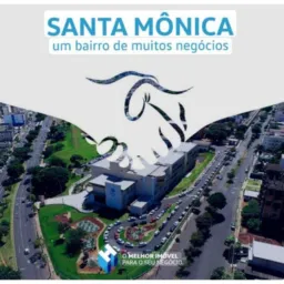 BAIRRO SANTA MÔNICA 🏠🪷