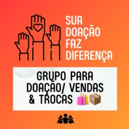 Grupo de doação/ Vendas & Trocas 🛍️📦