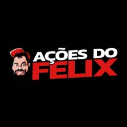 Ações do Felix 🤑🍀🎁