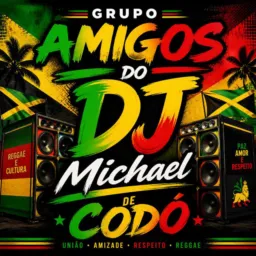 💚💛❤️🖤 AMIGOS DO DJ MICHAEL DE CODÓ 💚💛❤️🖤