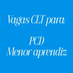 PCD + Menor Aprendiz (CLT)