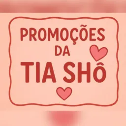 Promoções da Shô 🫠❤️
