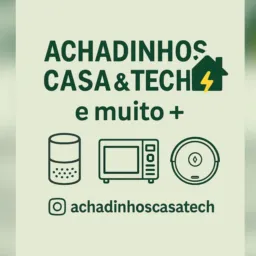 🔎 Achadinhos Casa & Tech é muito +🏡⚡