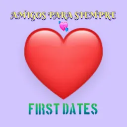 Amigos para siempre (FRIENDS) ♡♡♡ FIRST DATES. 💘