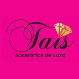 Tais Acessórios de Luxo 💎