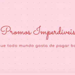 Promos Imperdíveis