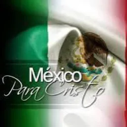 MI MÉXICO ES DE CRISTO