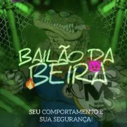🐊 BAILÃO DA BEIRA 🔥🙅🏽♂️OH RETORNO 💥