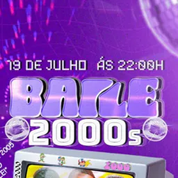 Baile 2000s 19 de julho