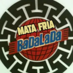 Mata Fria BaDalaDa!🗣️